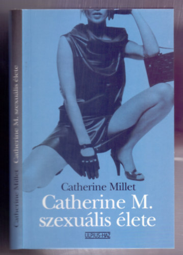 Catherine Millet - Catherine M. szexuális élete (La vie sexuelle de Catherine M.)