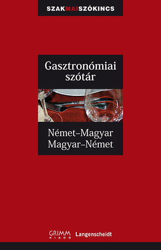 Mike Hadoke; Fritz Kerndter; Iker Bertalan - Gasztronmiai sztr - Nmet-magyar, Magyar-nmet