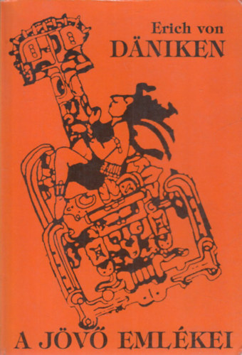 Erich Von Daniken - A jv emlkei