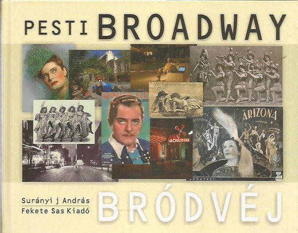 Sur�nyi J. Andr�s - A pesti Broadway (Szem�lyes bej�r�s t�r�nelmi kit�r�kkel)