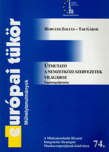 Horvth Zoltn, Tar Gbor - Eurpai Tkr - Mhelytanulmnyok 74. sz.