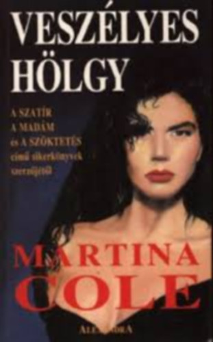Martina Cole - Martina Cole krimik (2db.):Vesz�lyes h�lgy + Arctalan