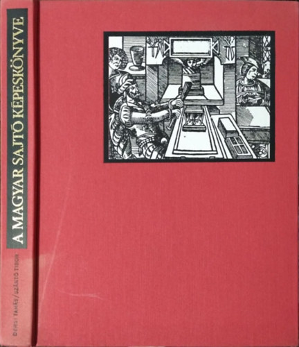 Dersi Tamás-Szántó Tibor - A magyar sajtó képeskönyve