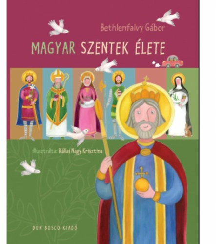 Bethlenfalvy Gbor - Magyar szentek lete