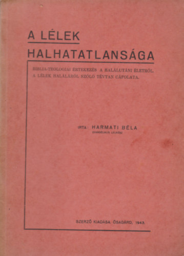Harmati Béla - A lélek halhatatlansága