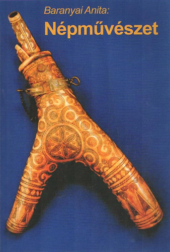 Baranyai Anita - Népművészet