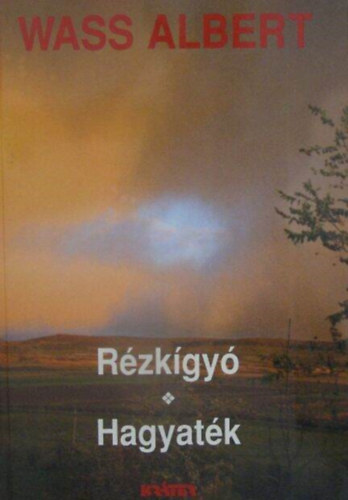Wass Albert, Turcsny Pter (szerk.) - Rzkgy (regny 1947) - Hagyatk (regny 1985) - Wass Albert letmve 16. ktet (paprkts)