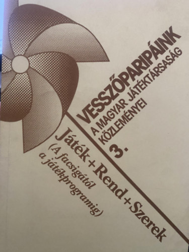 dr. Kriston Vzi Jzsef - Vesszparipink - Jtk+Rend+Szerek (A facsigtl a jtkprogramig) --- (A magyar jtktrsasg kzlemnyei 3.)