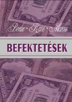 Zvi Bodie; Alex Kane; Alan J. Marcus - Befektetsek