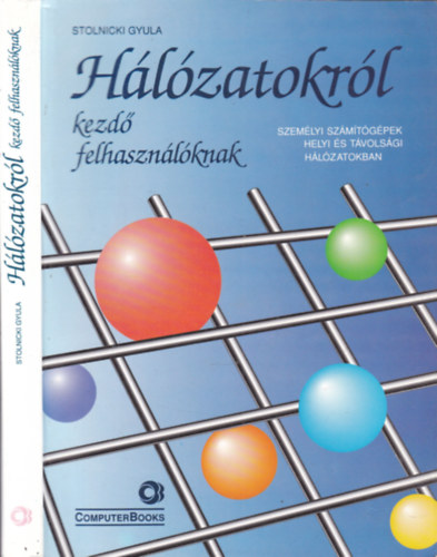 Stolnicki Gyula - Hlzatokrl kezd felhasznlknak