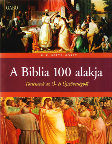 R P Nettelhorst - A biblia 100 alakja