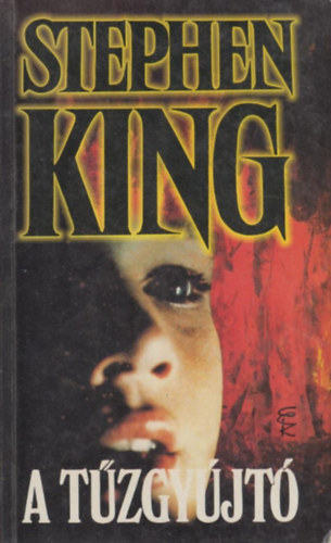 Stephen King - A tűzgyújtó