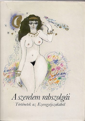 N�pszava Kiad� - A szerelem rabszolg�i (T�rt�netek az Ezeregy�jszak�b�l)