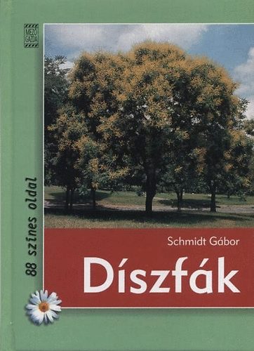 Pápai Gábor; Dr. Schmidt Gábor - Díszfák