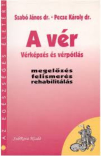 Pecze Kroly, Dr. Szab Jnos - A vr - Vrkpzs s vrptls