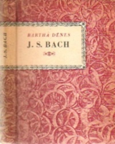 Bartha Dnes - Johann Sebastian Bach (Kis Zenei Knyvtr)
