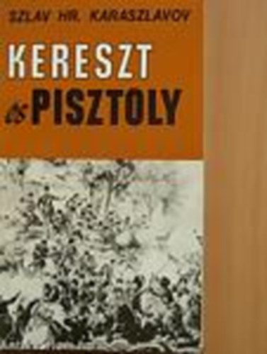 Szlav Hr. Karaszlavov - Kereszt és pisztoly