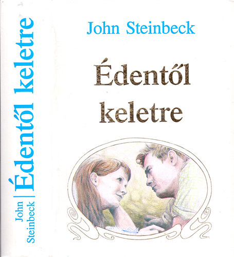 John Steinbeck - Édentől keletre