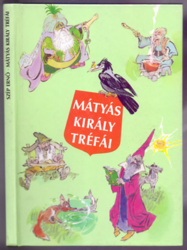 Szép Ernő - Mátyás király tréfái (Második kiadás - Zórád Ernő rajzaival)