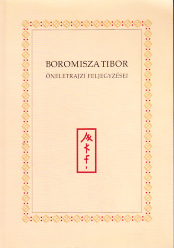 T�r�k Katalin (szerk.) - Boromisza Tibor �n�letrajzi feljegyz�sei