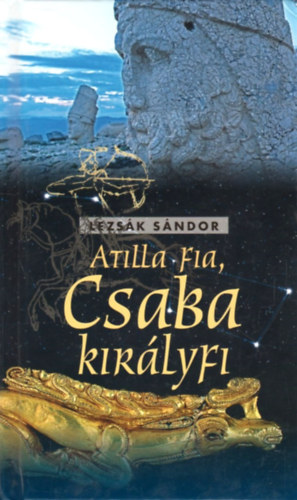 Lezsk Sndor - Atilla fia - Csaba kirlyfi
