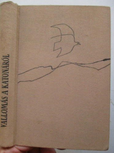 Ill�s Lajos (szerk.) - Vallom�s a katon�r�l