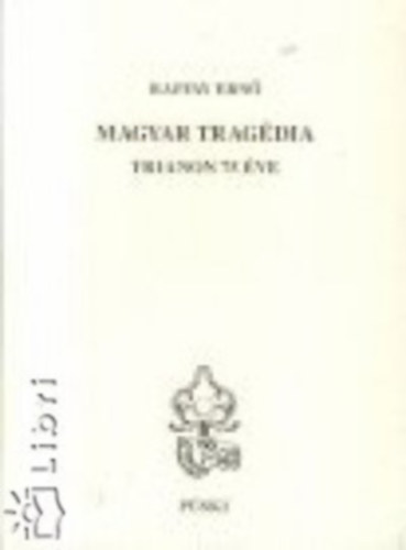 Raffay Ern� - Magyar Trag�dia Trianon 75 �ve.