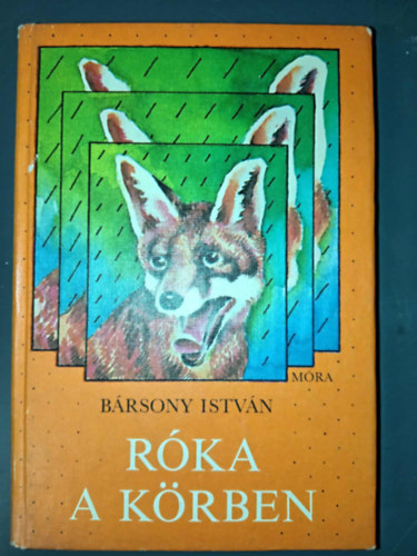 B�rsony Istv�n, Urb�n L�szl� (ill.) - R�ka a k�rben (illusztr�lt kiad�s Urb�n L�szl� sz�nes, eg�sz oldalas rajzaival)