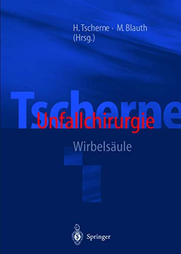 H. Tscherne, M. Blauth - Tscherne Unfallchirurgie - Wirbelsule