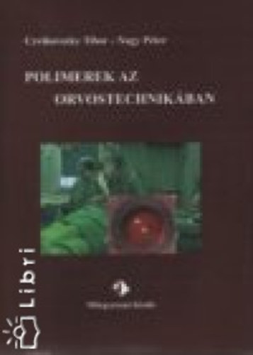 Czvikovszky Tibor; Nagy P�ter - Polimerek az orvostechnik�ban