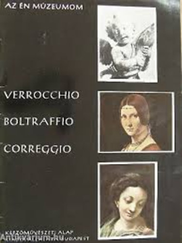 Prokopp Mária - Verrocchio - Boltraffio - Correggio (Az én múzeumom)