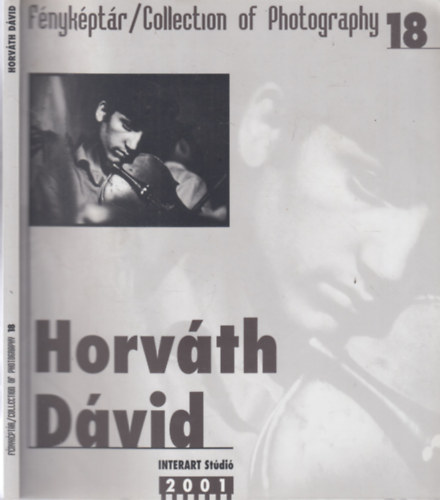 Gera Mihály (szerk.) - Horváth Dávid (Fényképtár 18.)- dedikált