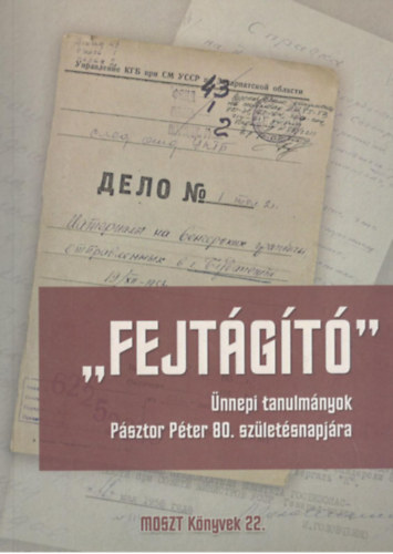 "Fejtgt" - nnepi tanulmnyok Psztor Pter 80. szletsnapjra