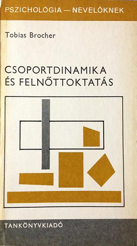 Tobias Brocher - Csoportdinamika s felnttoktats