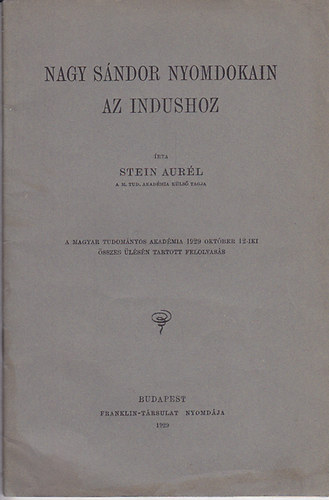 Stein Aurél - Nagy Sándor nyomdokain az Indushoz