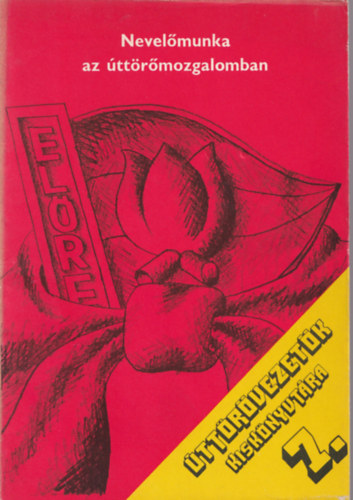 Hunyady Gyrgyn - Nevelmunka az ttrmozgalomban - ttrvezetk kisknyvtra 7