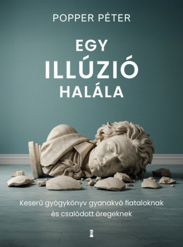 Popper Péter - Egy illúzió halála