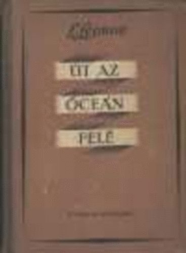 Leonyid Leonov - Út az Óceán felé