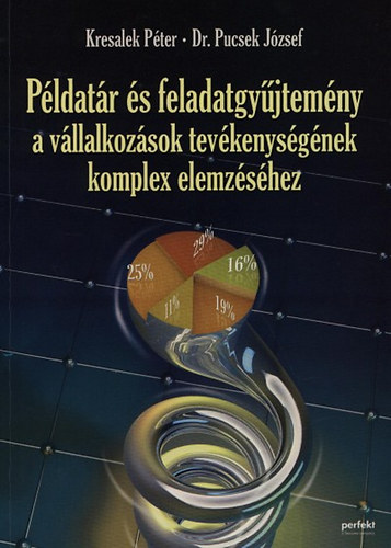 Kresalek Pter, Dr. Pucsek Jzsef - Pldatr s feladatgyjtemny a vllalkozsok tevkenysgnek komplex elemzshez