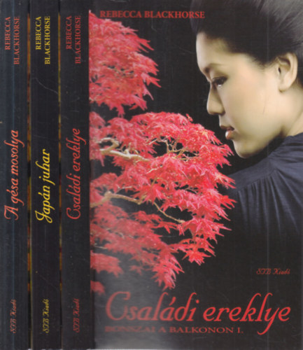 Rebecca Blackhorse - Bonszai a balkonon I-III. (Családi ereklye + Japán juhar + A gésa mosolya)