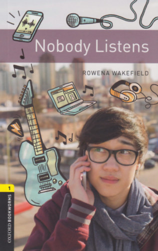 Wakefield, Rowena - Nobody Listens - Oxford Bookworms Library 1 - MP3 Pack