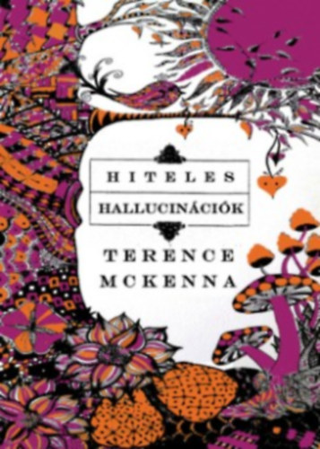 Terence McKenna - Hiteles hallucincik