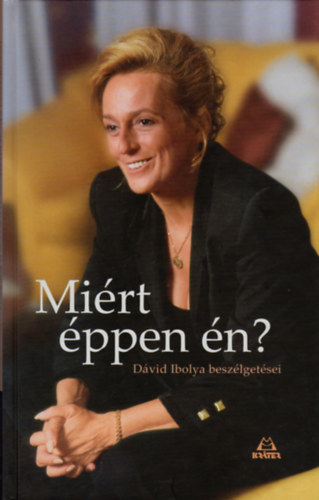 K�lm�n Zsuzsa - Mi�rt �ppen �n? -D�vid Ibolya besz�lget�sei
