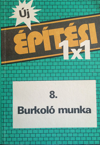Otton� B�nfi Katalin - �j �p�t�si 1x1 - 8. Burkol� munka