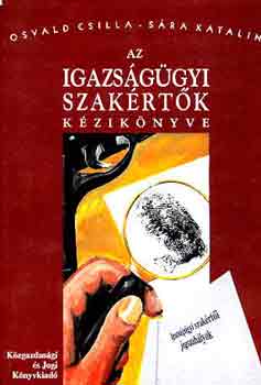 Osvald Csilla-Sra Katalin - Az igazsggyi szakrtk kziknyve