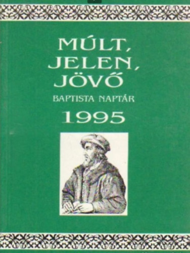 Dr. Somogyi Barnabs - Mlt, Jelen, Jv Baptista naptr 1995.