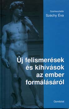 Szchy va (szerk.) - j felismersek s kihvsok az ember formlsrl