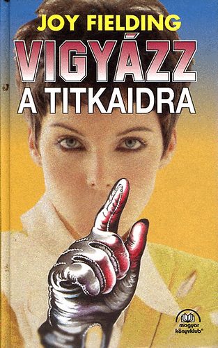 Joy Fielding - Vigyzz a titkaidra