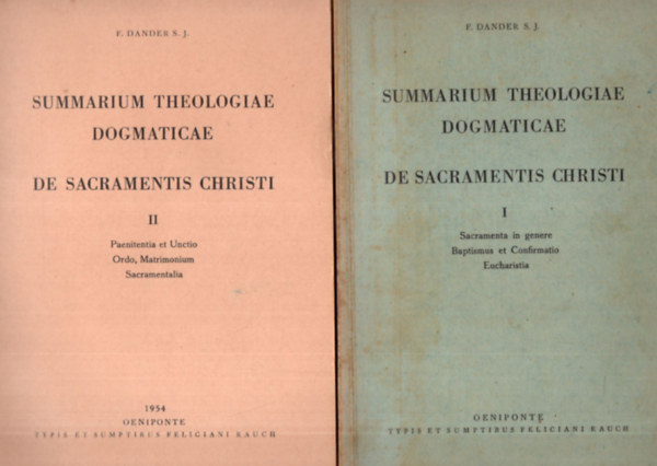 F. Dander S. J. - 4 db Dunder mű- 5 kötet ( együtt ) 1. Summarium Tractatus Dogmatici De Gratia Salvatoris, 2. Summarium Tractatus Dogmatici de Novissimis, 3. Summarium Tactatus Dogmatici de Matre-Socia Salvatoris, 4. Summarium Theologiae Dogmaticae de Sacrament