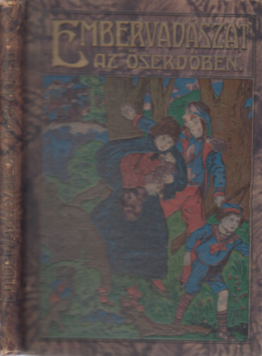 Mayne-Reid; Zempléni P. Gyuláné - Embervadászat az őserdőben